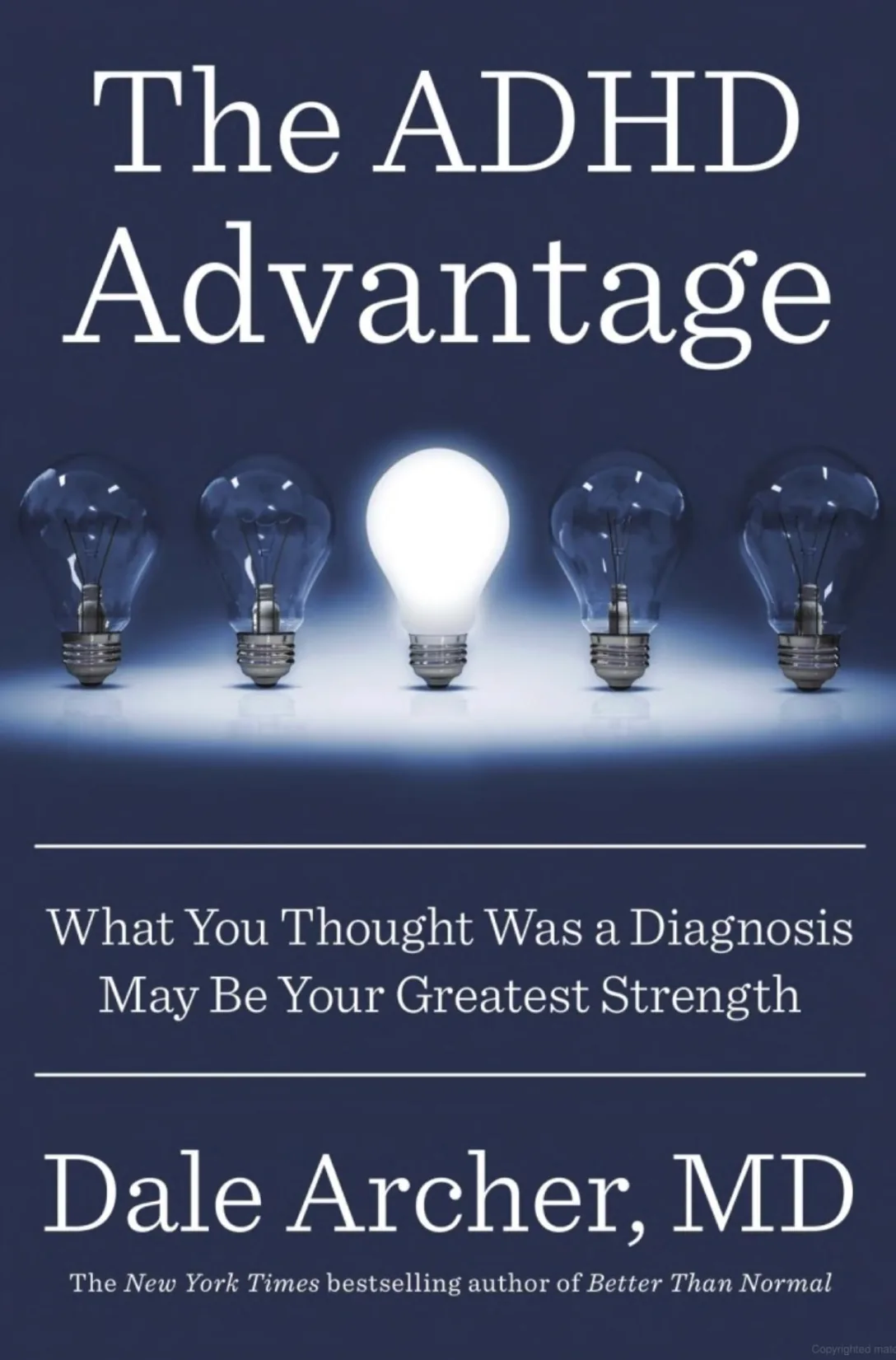 Cover of The ADHD Advantage: What You Thought Was a Diagnosis May Be Your Greatest Strength by Dale Archer, MD